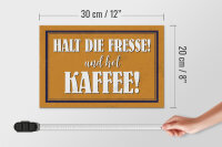 Holzschild Spruch 30x20cm halt die Fresse und hol Kaffee