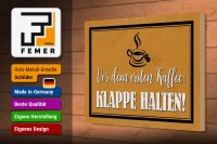 Holzschild Spruch 30x20cm vor ersten Kaffee Klappe halten