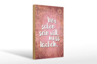Holzschild Spruch 20x30cm wer schön sein will muss lächeln