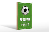 Holzschild Spruch 20x30cm Fussball ist meine Therapie