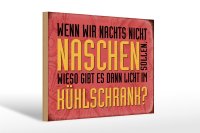 Holzschild Spruch 30x20cm nachts naschen Licht...