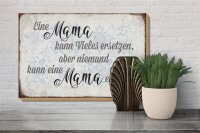 Holzschild Spruch 30x20cm Mama kann vieles ersetzen aber