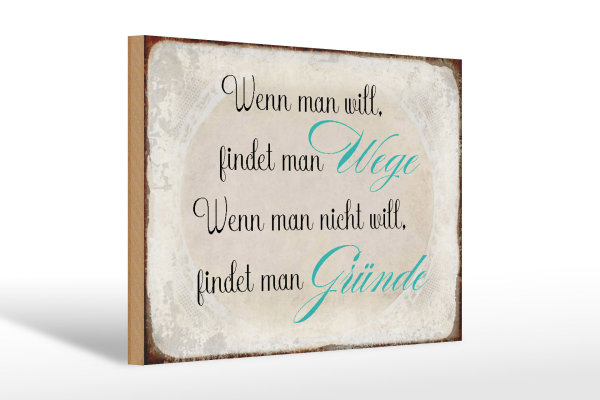 Holzschild Spruch 30x20cm wenn man will findet man Wege