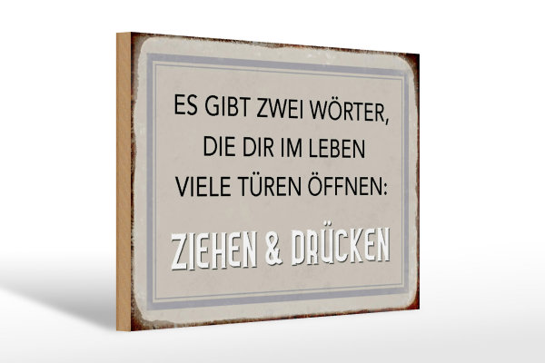 Holzschild Spruch 30x20cm gibt zwei Wörter Ziehen Drücken