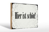Holzschild Spruch 30x20cm hier ist schön Schild