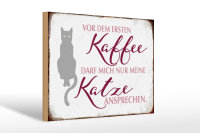 Holzschild Katze 30x20cm vor dem ersten Kaffee nur Katze