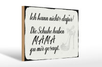 Holzschild Spruch 30x20cm Schuhe haben Mama zu mir gesagt