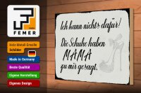 Holzschild Spruch 30x20cm Schuhe haben Mama zu mir gesagt