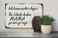 Holzschild Spruch 30x20cm Schuhe haben Mama zu mir gesagt