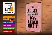 Holzschild Spruch 20x30cm Arbeit kann warten Leben nicht