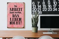Holzschild Spruch 20x30cm Arbeit kann warten Leben nicht