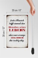 Holzschild Spruch 20x30cm jeder Mensch trifft einmal den