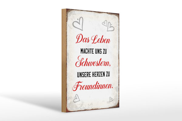 Holzschild Spruch 20x30cm Leben machte uns zu Schwestern