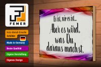 Holzschild Spruch 30x20cm Es ist wie es ist aber es wird