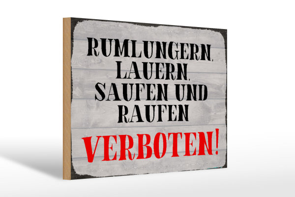 Holzschild Hinweis 30x20cm rumlungern saufen verboten