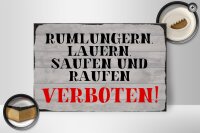 Holzschild Hinweis 30x20cm rumlungern saufen verboten