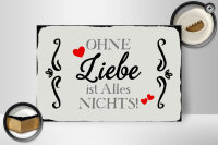 Holzschild Spruch 30x20cm ohne Liebe ist Alles nichts Herz