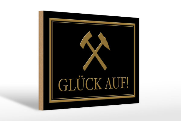 Holzschild Spruch 30x20cm Glück auf Hammer Bergbau