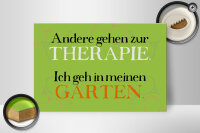 Holzschild Spruch 30x20cm andere zur Therapie ich Garten