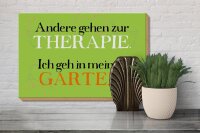 Holzschild Spruch 30x20cm andere zur Therapie ich Garten