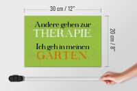 Holzschild Spruch 30x20cm andere zur Therapie ich Garten