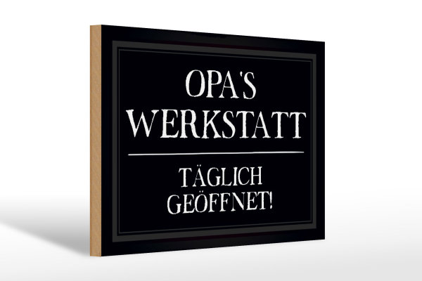 Holzschild Spruch 30x20cm Opas Werkstatt täglich geöffnet