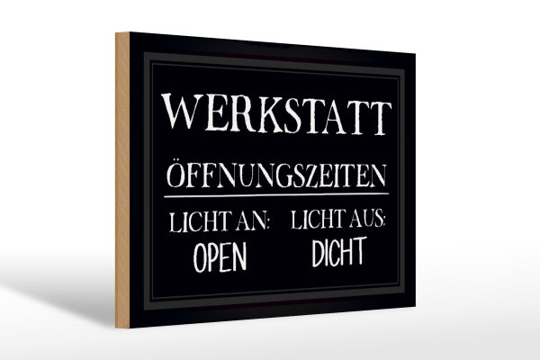 Holzschild Spruch 30x20cm Werkstatt Öffnungszeiten open