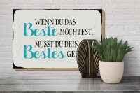 Holzschild Spruch 30x20cm wenn du das beste möchtest musst