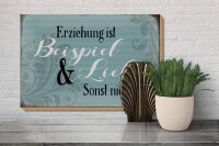 Holzschild Spruch 30x20cm Erziehung ist Beispiel und Liebe