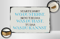 Holzschild Spruch 30x20cm starte dort wo du stehst benutze