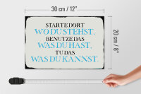 Holzschild Spruch 30x20cm starte dort wo du stehst benutze