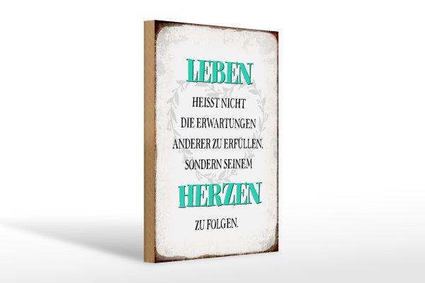 Holzschild Spruch 20x30cm Leben seinem Herzen zu folgen
