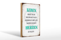 Holzschild Spruch 20x30cm Leben seinem Herzen zu folgen