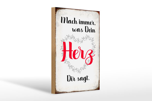 Holzschild Spruch 20x30cm mach immer was Dein Herz sagt