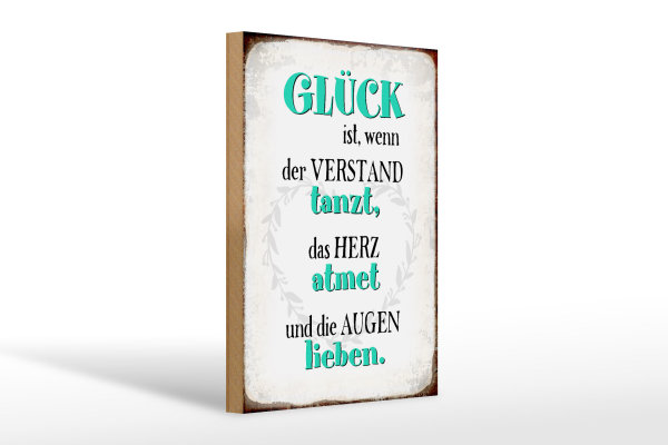 Holzschild Spruch 20x30cm Glück ist wenn Verstand tanzt