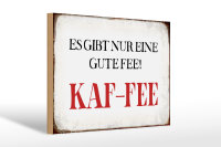 Holzschild Spruch 30x20cm nur eine gute Fee KAF-FEE Kaffee
