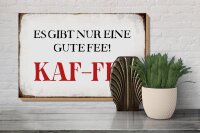 Holzschild Spruch 30x20cm nur eine gute Fee KAF-FEE Kaffee