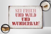 Holzschild Spruch 30x20cm sei frech und wild und wunderbar