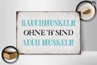 Holzschild Spruch 30x20cm Bauchmuskeln ohne B Schild