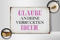Holzschild Spruch 30x20cm glaube an deine verrückten Ideen