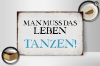 Holzschild Spruch 30x20cm man muss das Leben tanzen