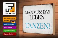 Holzschild Spruch 30x20cm man muss das Leben tanzen