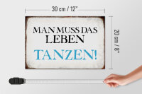 Holzschild Spruch 30x20cm man muss das Leben tanzen