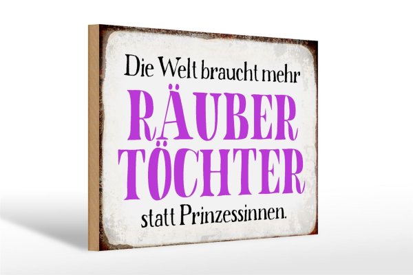 Holzschild Spruch 30x20cm Räuber Töchter statt Prinzessin