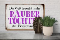 Holzschild Spruch 30x20cm Räuber Töchter statt Prinzessin