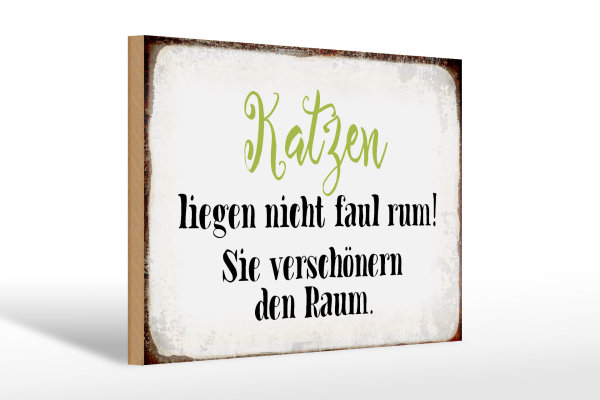Holzschild Spruch 30x20cm Katzen liegen nicht faul rum