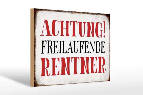 Holzschild Spruch 30x20cm Achtung freilaufende Rentner