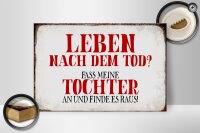 Holzschild Spruch 30x20cm Leben nach Tod fass Tochter an
