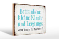Holzschild Spruch 30x20cm Kinder Leggings sagen Wahrheit