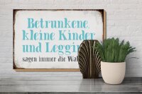 Holzschild Spruch 30x20cm Kinder Leggings sagen Wahrheit